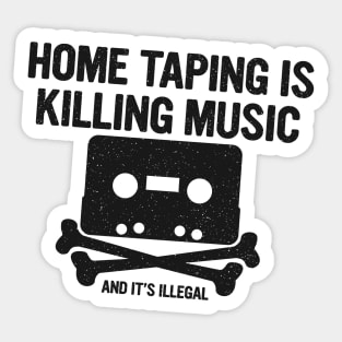 Home Taping Is Killing Music Sticker